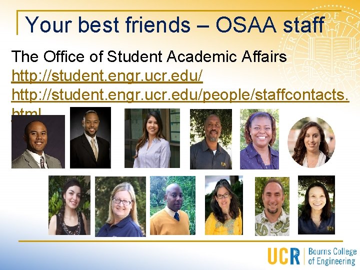 Your best friends – OSAA staff The Office of Student Academic Affairs http: //student.