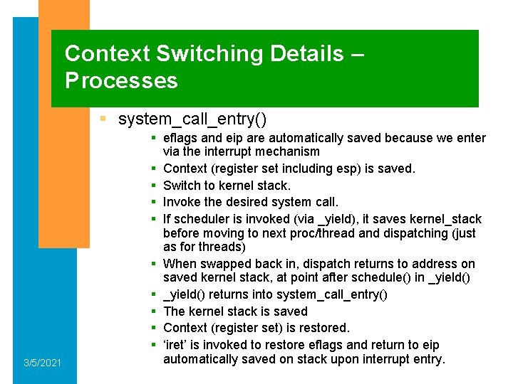 Context Switching Details – Processes § system_call_entry() 3/5/2021 § eflags and eip are automatically