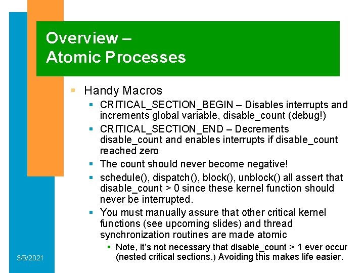 Overview – Atomic Processes § Handy Macros § CRITICAL_SECTION_BEGIN – Disables interrupts and increments