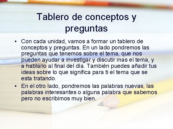 Tablero de conceptos y preguntas • Con cada unidad, vamos a formar un tablero