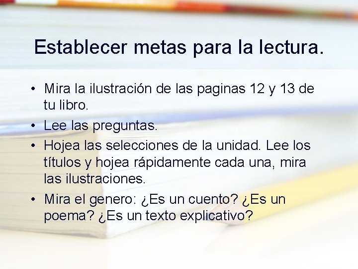 Establecer metas para la lectura. • Mira la ilustración de las paginas 12 y