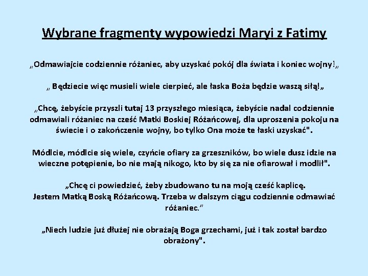 Wybrane fragmenty wypowiedzi Maryi z Fatimy „Odmawiajcie codziennie różaniec, aby uzyskać pokój dla świata