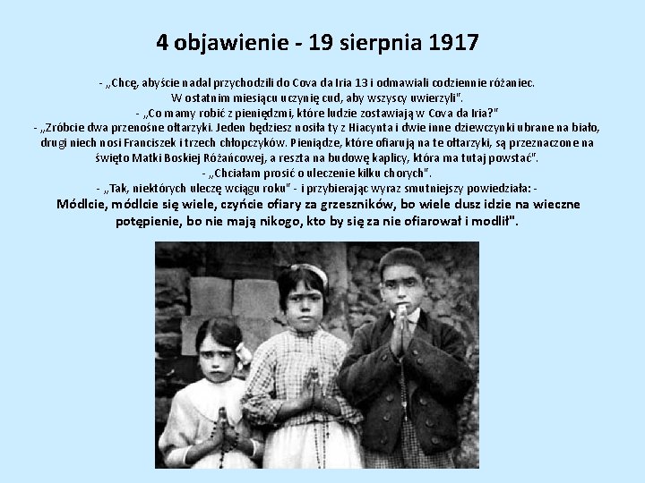 4 objawienie - 19 sierpnia 1917 - „Chcę, abyście nadal przychodzili do Cova da