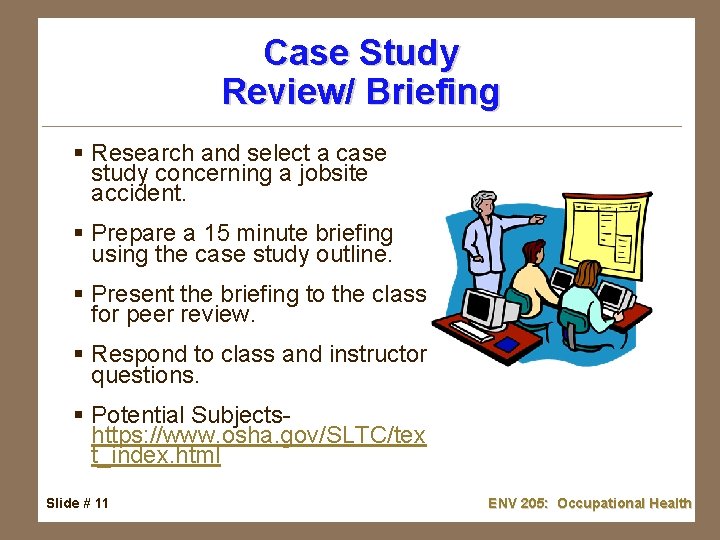 Case Study Review/ Briefing § Research and select a case study concerning a jobsite