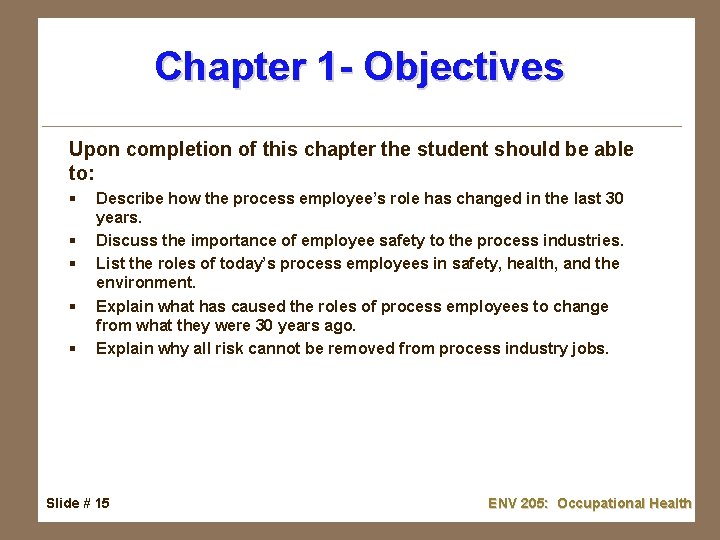 Chapter 1 - Objectives Upon completion of this chapter the student should be able