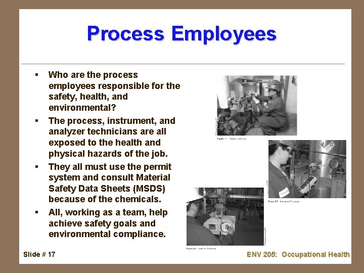 Process Employees § § Who are the process employees responsible for the safety, health,