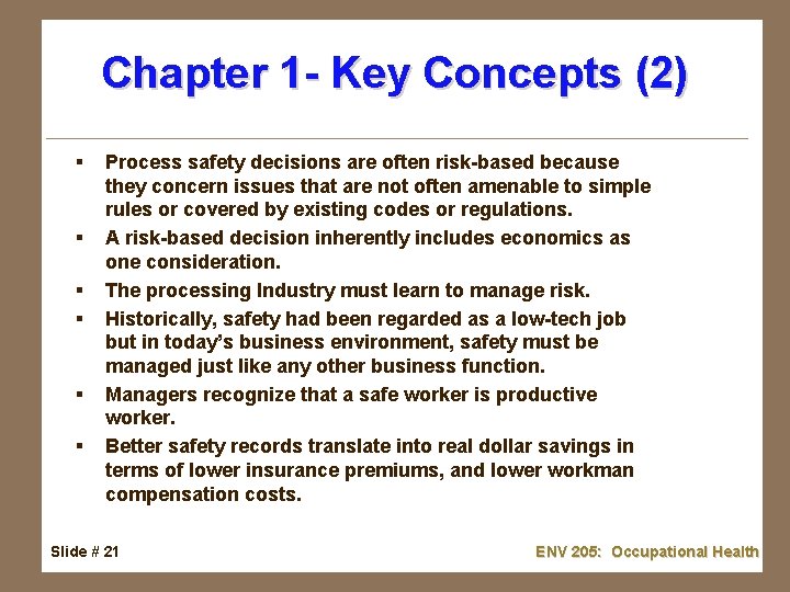 Chapter 1 - Key Concepts (2) § § § Process safety decisions are often