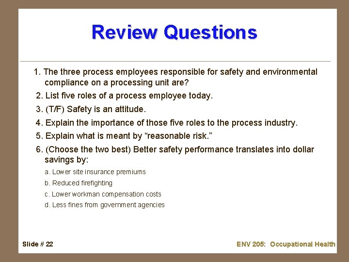 Review Questions 1. The three process employees responsible for safety and environmental compliance on