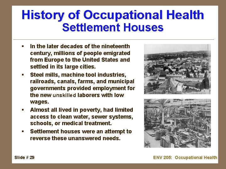 History of Occupational Health Settlement Houses § § In the later decades of the