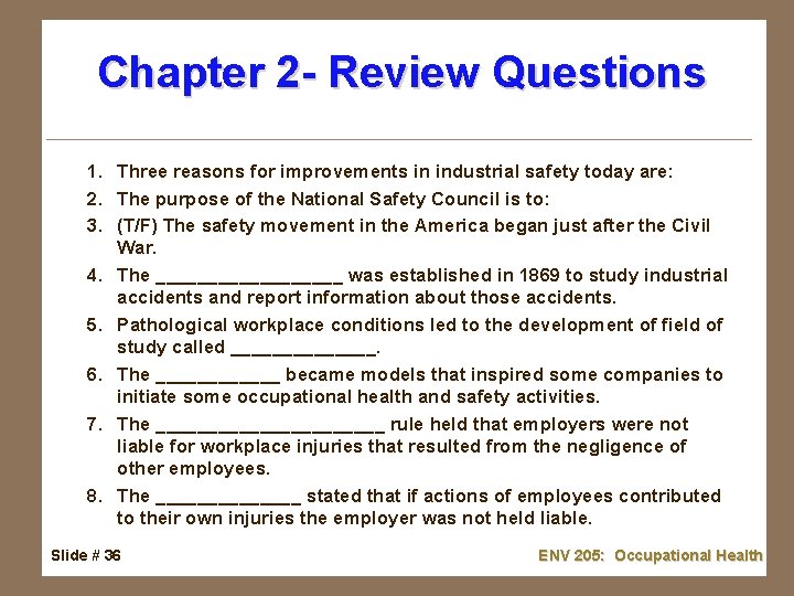 Chapter 2 - Review Questions 1. Three reasons for improvements in industrial safety today