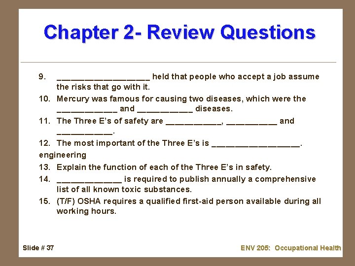 Chapter 2 - Review Questions 9. __________ held that people who accept a job