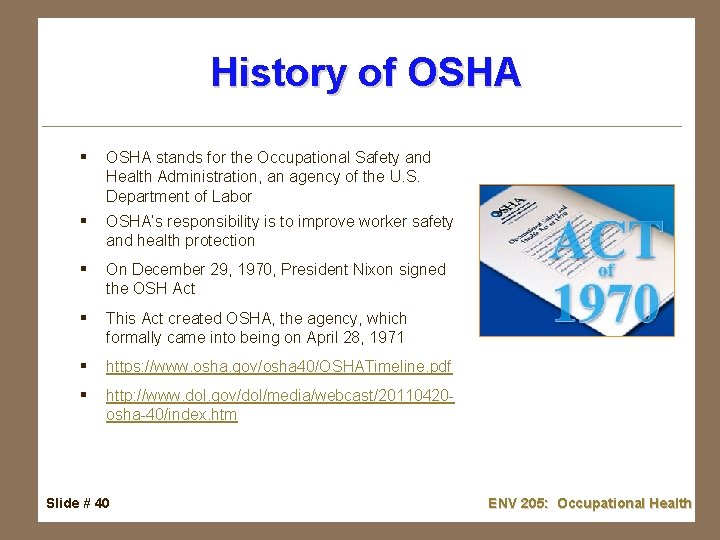 History of OSHA § OSHA stands for the Occupational Safety and Health Administration, an