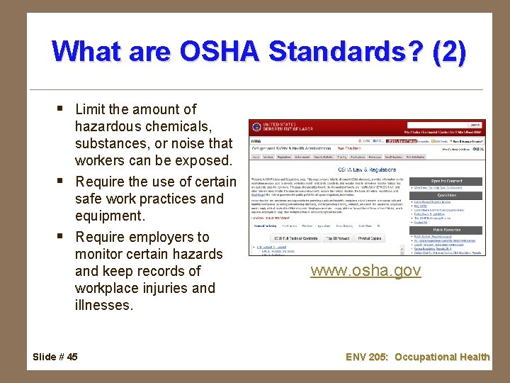 What are OSHA Standards? (2) § Limit the amount of hazardous chemicals, substances, or