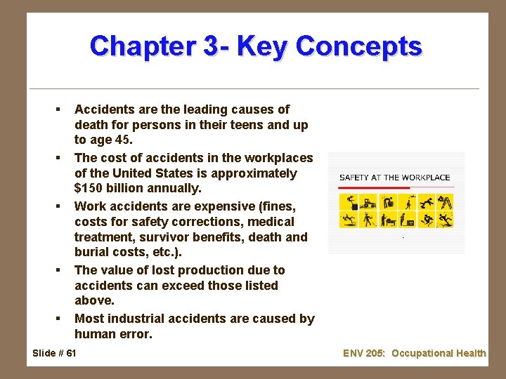 Chapter 3 - Key Concepts § § § Accidents are the leading causes of