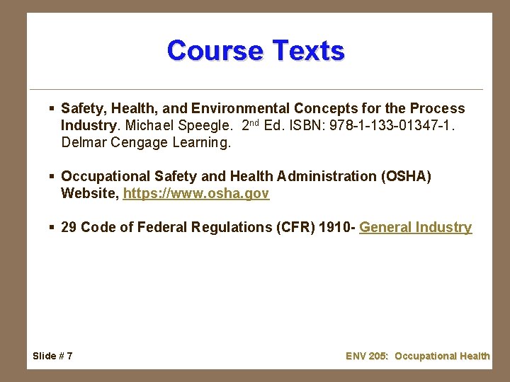Course Texts § Safety, Health, and Environmental Concepts for the Process Industry. Michael Speegle.