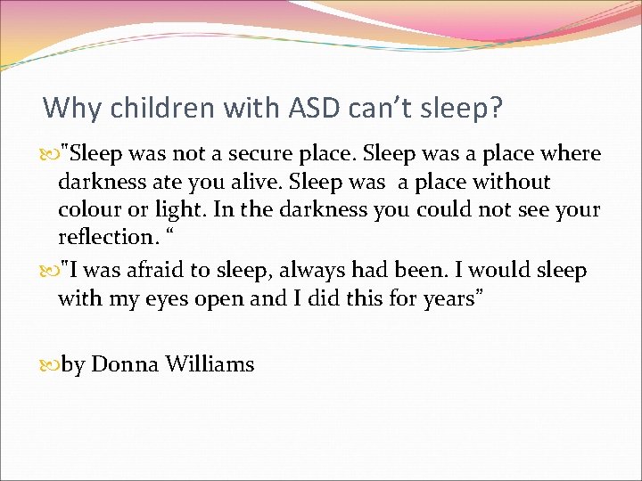Why children with ASD can’t sleep? "Sleep was not a secure place. Sleep was