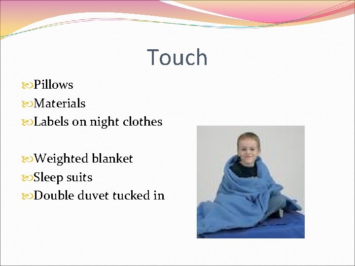 Touch Pillows Materials Labels on night clothes Weighted blanket Sleep suits Double duvet tucked