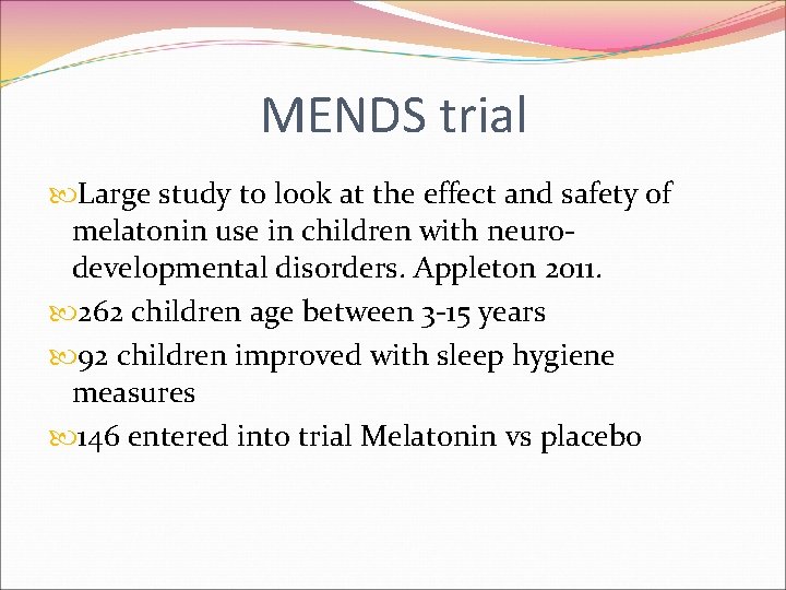 MENDS trial Large study to look at the effect and safety of melatonin use