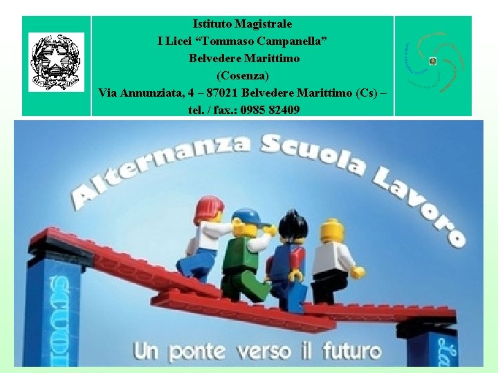 Istituto Magistrale I Licei “Tommaso Campanella” Belvedere Marittimo (Cosenza) Via Annunziata, 4 – 87021