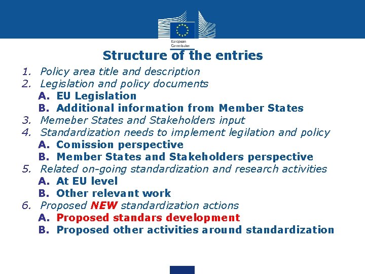 Structure of the entries 1. Policy area title and description 2. Legislation and policy