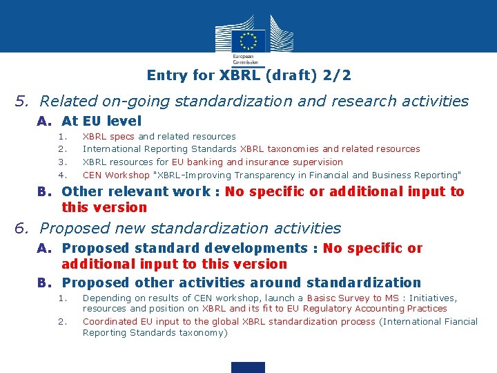 Entry for XBRL (draft) 2/2 5. Related on-going standardization and research activities A. At