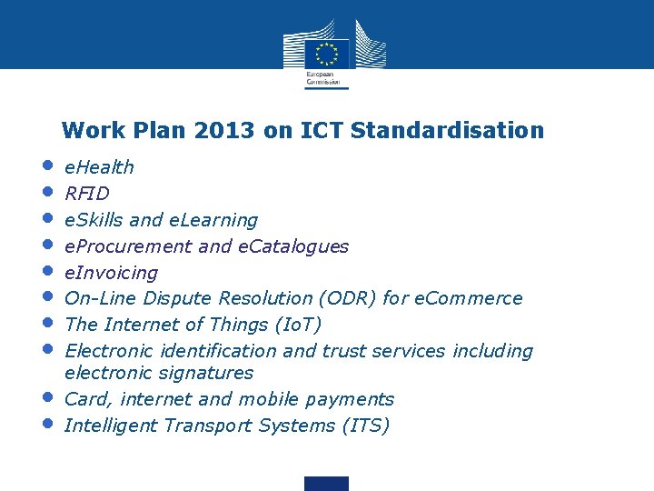 Work Plan 2013 on ICT Standardisation • • • e. Health RFID e. Skills
