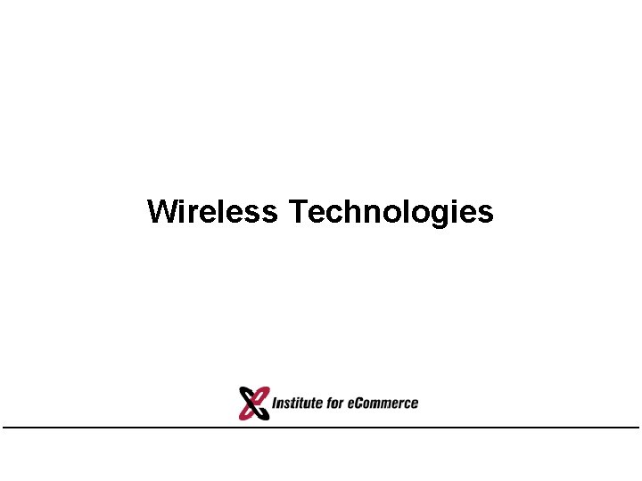 Wireless Technologies 