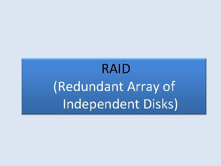 RAID (Redundant Array of Independent Disks) 