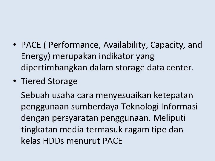  • PACE ( Performance, Availability, Capacity, and Energy) merupakan indikator yang dipertimbangkan dalam