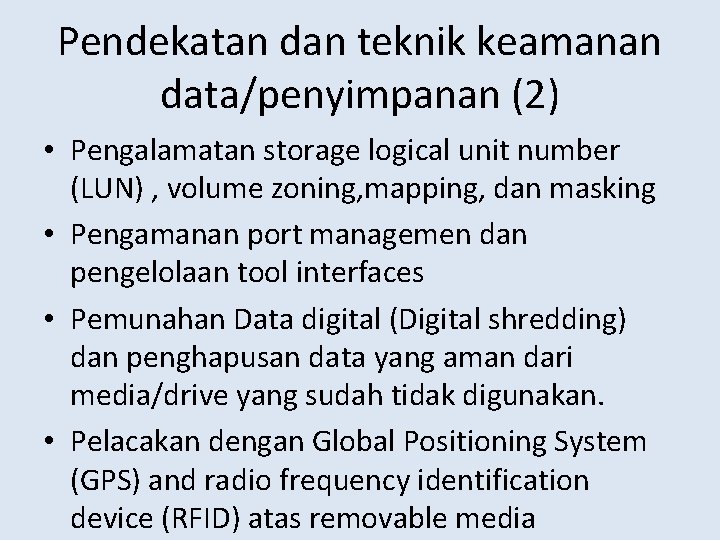 Pendekatan dan teknik keamanan data/penyimpanan (2) • Pengalamatan storage logical unit number (LUN) ,