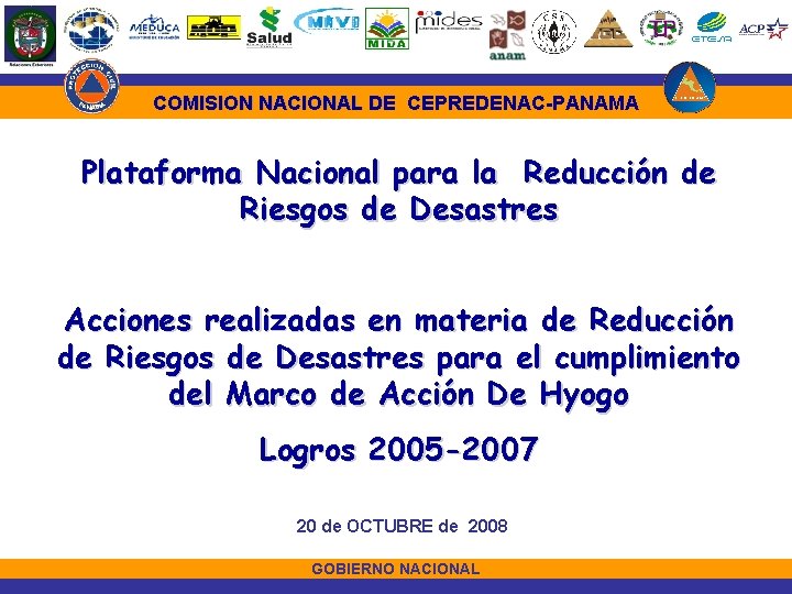 COMISION NACIONAL DE CEPREDENAC-PANAMA Plataforma Nacional para la Reducción de Riesgos de Desastres Acciones