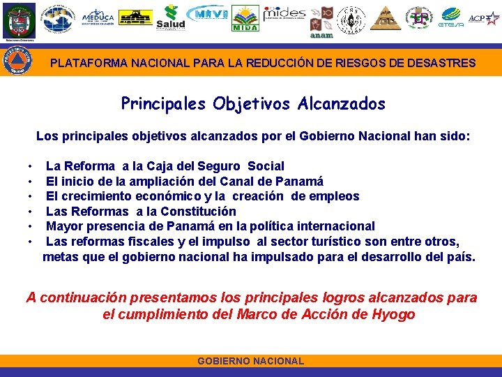 PLATAFORMA NACIONAL PARA LA REDUCCIÓN DE RIESGOS DE DESASTRES Principales Objetivos Alcanzados Los principales