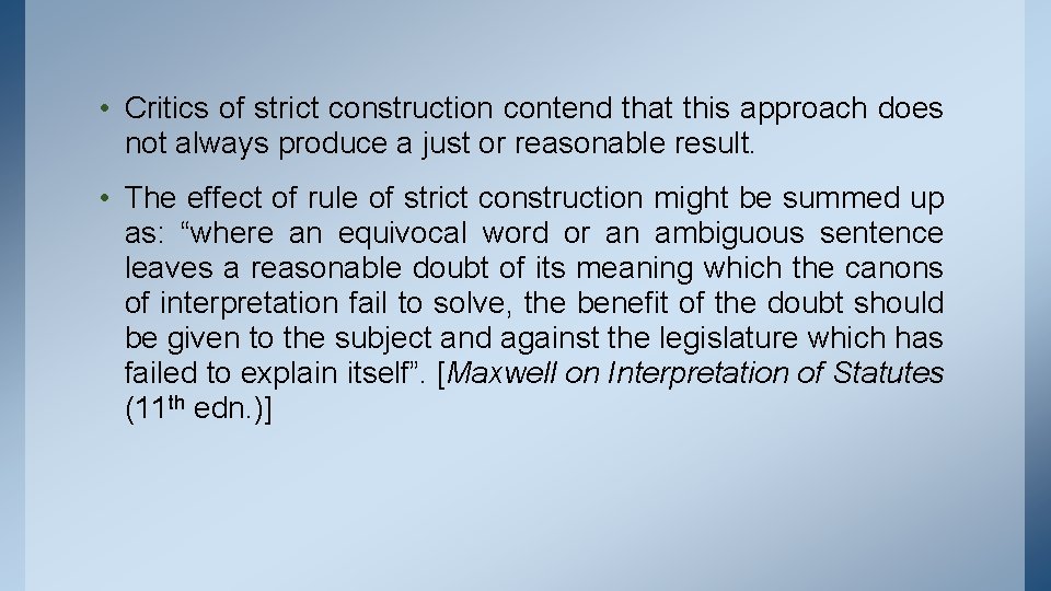  • Critics of strict construction contend that this approach does not always produce