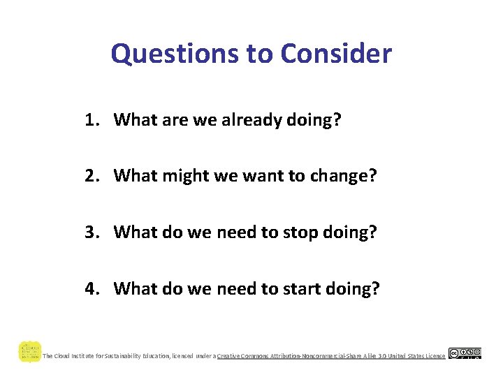 Questions to Consider 1. What are we already doing? 2. What might we want