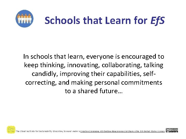 Schools that Learn for Ef. S In schools that learn, everyone is encouraged to