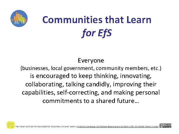 Communities that Learn for Ef. S Everyone (businesses, local government, community members, etc. )