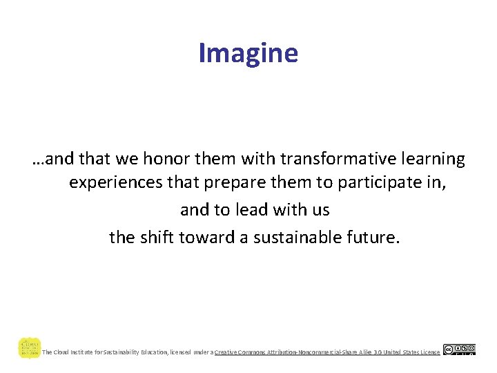 Imagine …and that we honor them with transformative learning experiences that prepare them to