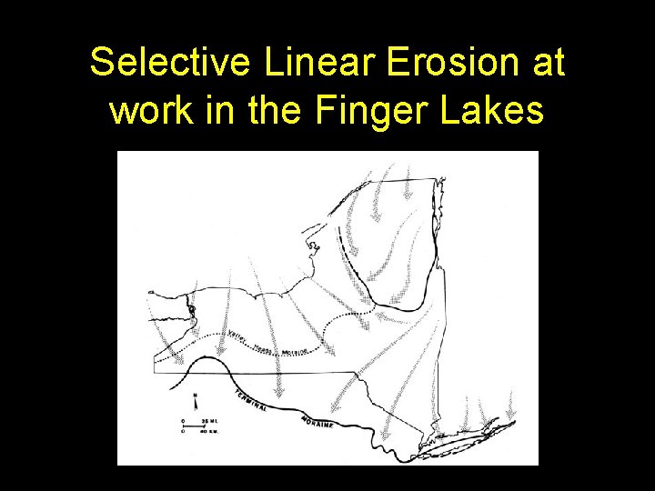 Selective Linear Erosion at work in the Finger Lakes Selective Linear Erosion at work in the Finger Lakes