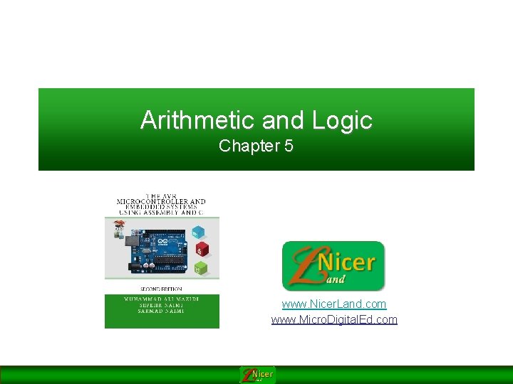 Arithmetic and Logic Chapter 5 www. Nicer. Land. com www. Micro. Digital. Ed. com