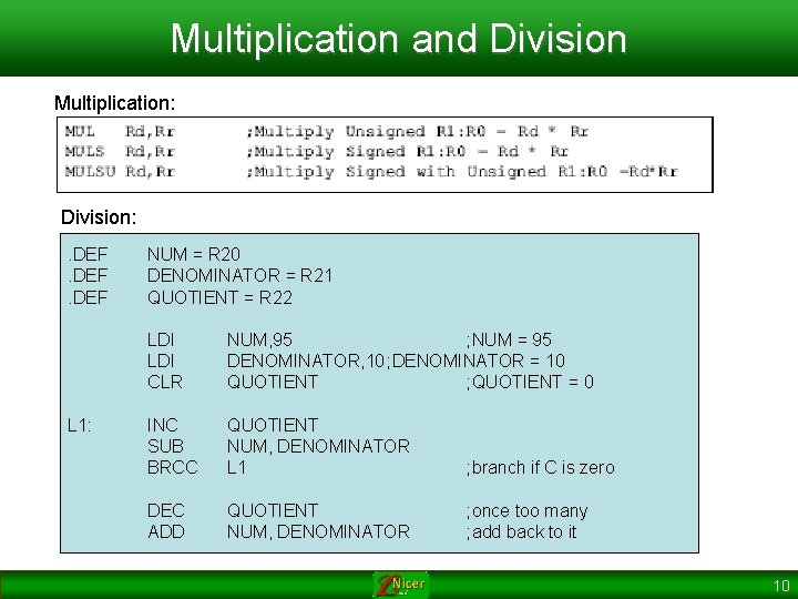 Multiplication and Division Multiplication: Division: . DEF L 1: NUM = R 20 DENOMINATOR