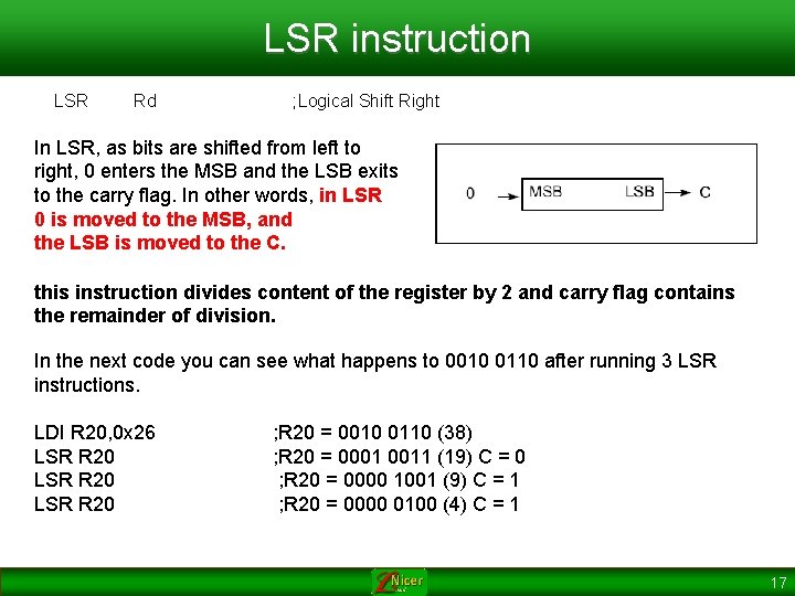 LSR instruction LSR Rd ; Logical Shift Right In LSR, as bits are shifted