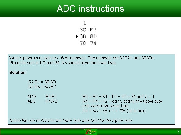 ADC instructions + Write a program to add two 16 -bit numbers. The numbers