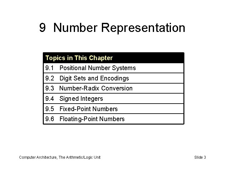 9 Number Representation Topics in This Chapter 9. 1 Positional Number Systems 9. 2