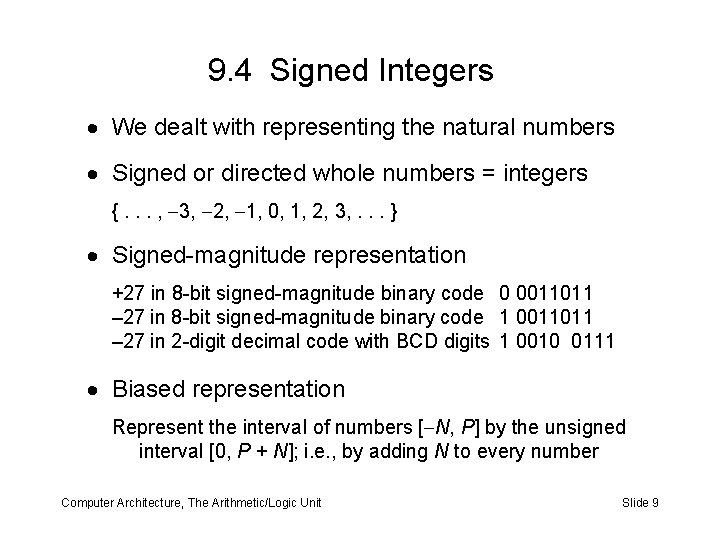 9. 4 Signed Integers We dealt with representing the natural numbers Signed or directed