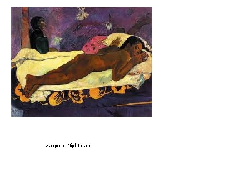 Gauguin, Nightmare 