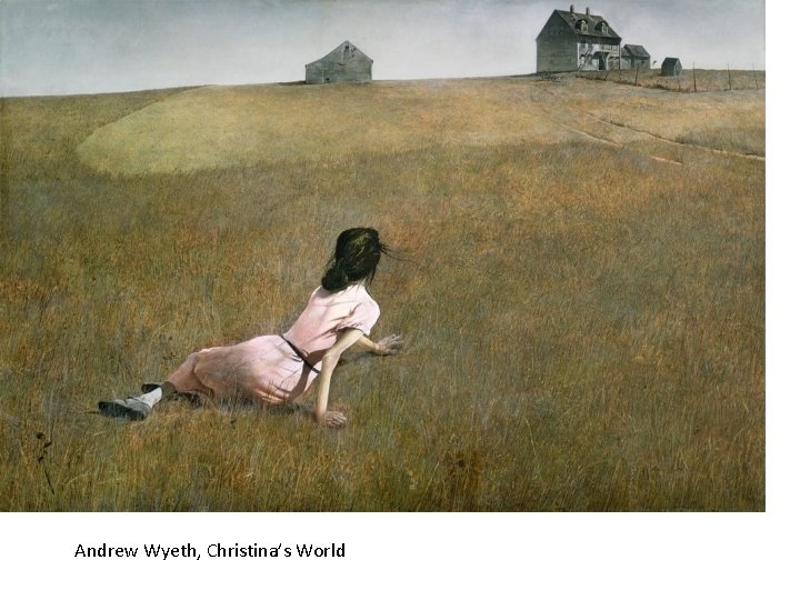 Andrew Wyeth, Christina’s World 