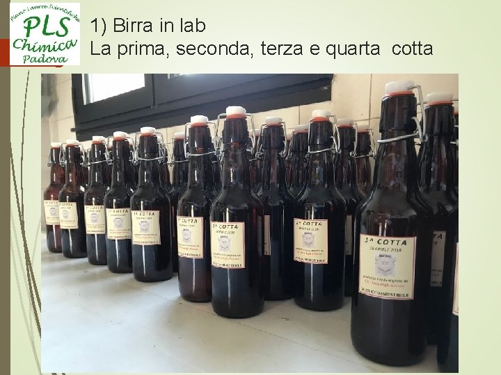 1) Birra in lab La prima, seconda, terza e quarta cotta 