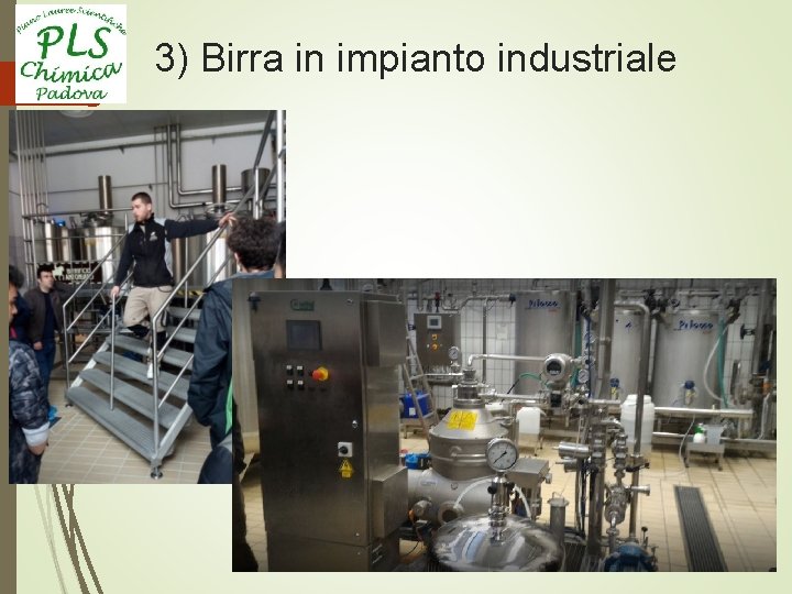 3) Birra in impianto industriale 