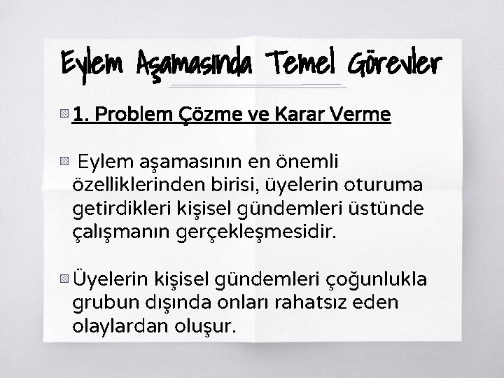 Eylem Aşamasında Temel Görevler ▧ 1. Problem Çözme ve Karar Verme ▧ Eylem aşamasının