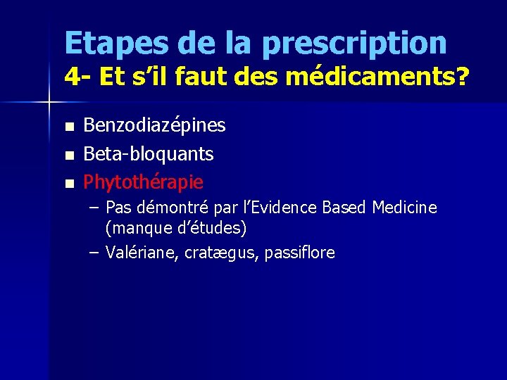 Etapes de la prescription 4 - Et s’il faut des médicaments? n n n